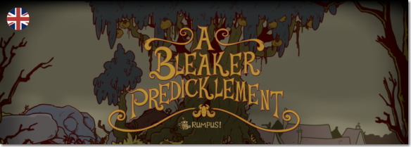 Bertram Fiddle: Episode 2　A Bleaker Predicklement