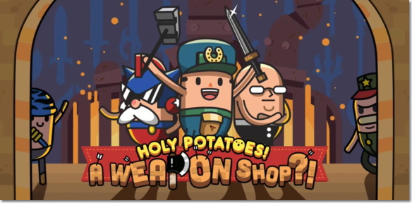 Holy Potatoes! A Weapon Shop?!